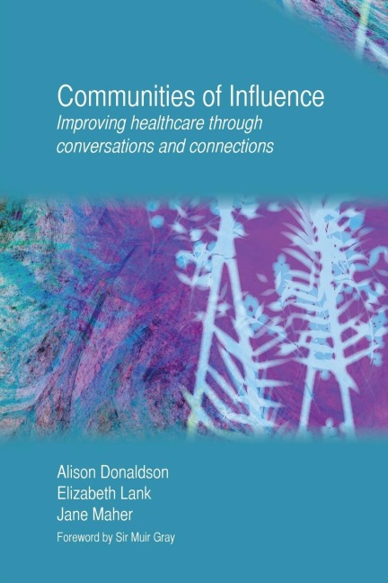 Communities of Influence: Improving Healthcare Through Conversations and Connections