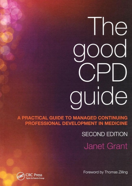 The Good CPD Guide: A Practical Guide to Managed Continuing Professional Development in Medicine, Second Edition