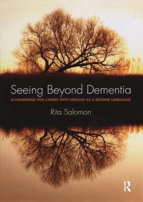 Seeing Beyond Dementia: A Handbook for Carers with English as a Second Language