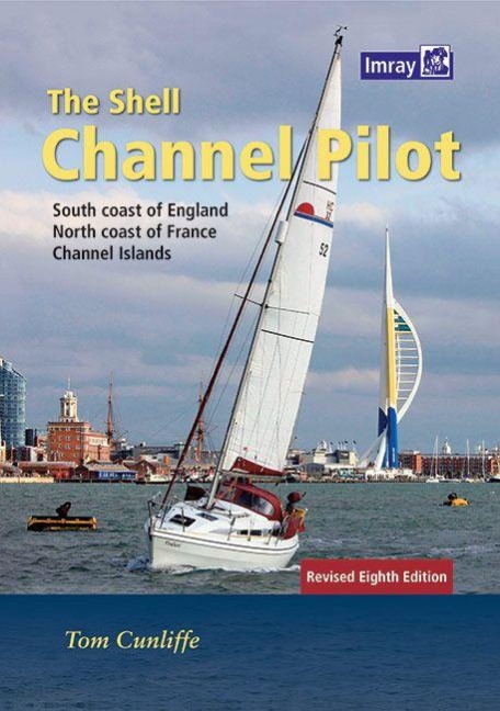 The Shell Channel Pilot: South coast of England, the North coast of France and the Channel Islands
