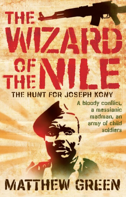 The Wizard of the Nile: The Hunt for Joseph Kony
