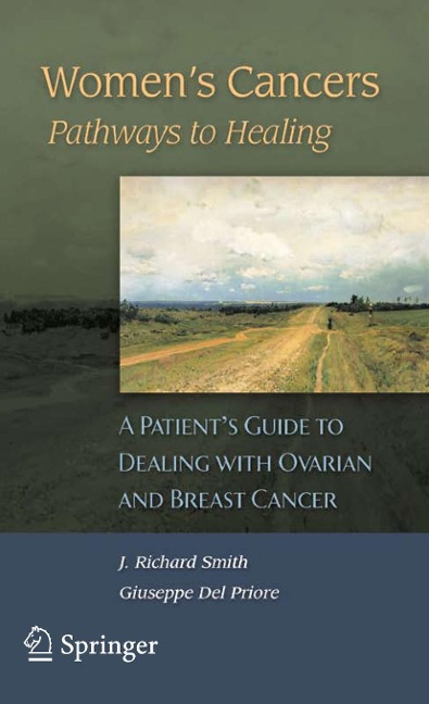 Women's Cancers: Pathways to Healing: A Patient's Guide to Dealing with Ovarian and Breast Cancer