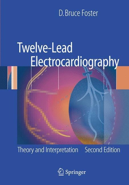 Twelve-Lead Electrocardiography: Theory and Interpretation