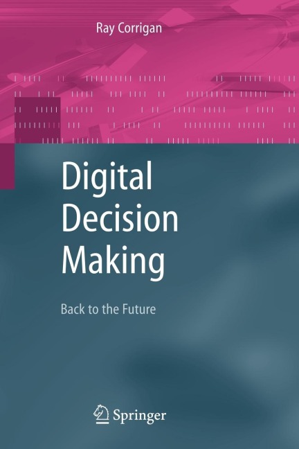Digital Decision Making: Back to the Future