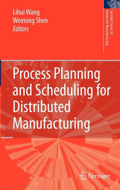 Process Planning and Scheduling for Distributed Manufacturing