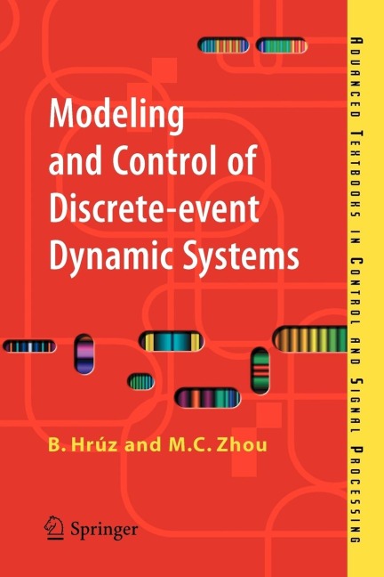 Modeling and Control of Discrete-Event Dynamic Systems: With Petri Nets and Other Tools
