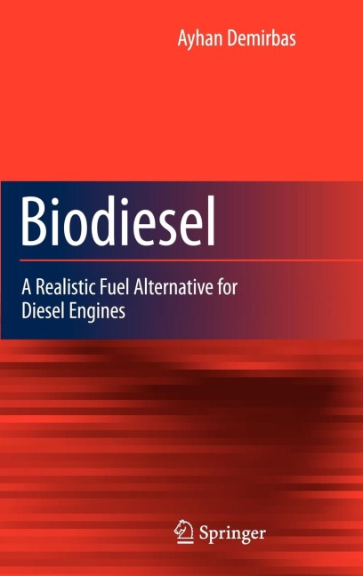 Biodiesel: A Realistic Fuel Alternative for Diesel Engines