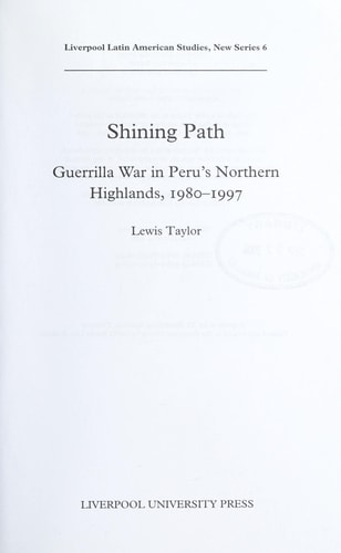 Shining Path: Guerrilla War in Peru's Northern Highlands, 1980-1997 (Liverpool Latin American Studies LUP)