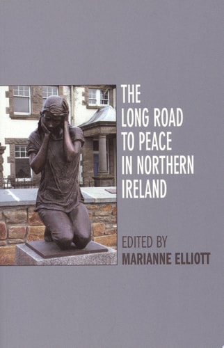 The Long Road to Peace in Northern Ireland Peace Lectures from the Institute of Irish Studies at Liverpool University