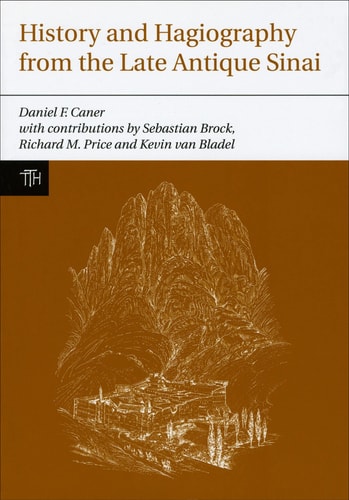 History and Hagiography from the Late Antique Sinai (Translated Texts for Historians LUP) (Volume 53)