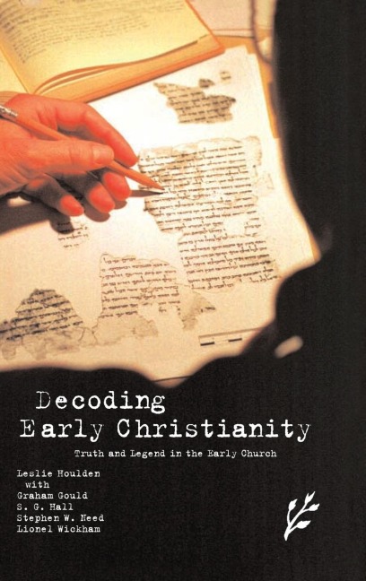 Decoding Early Christianity: Truth and Legend in the Early Church