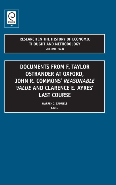 Documents from F. Taylor Ostrander at Oxford, John R. Commons Reasonable Value and Clarence E. Ayres Last Course