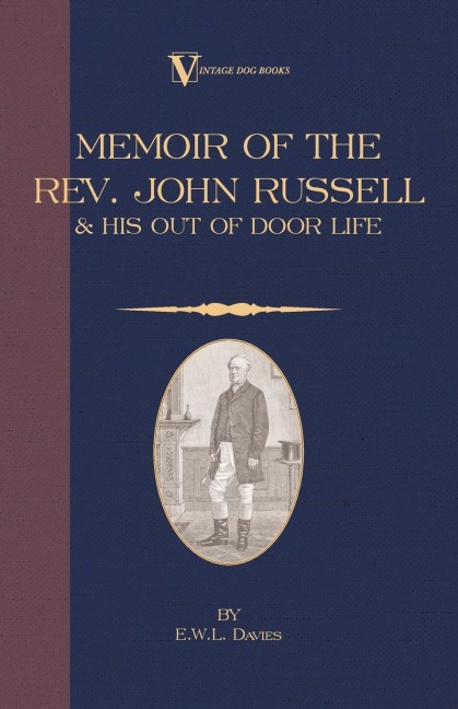 A Memoir of the REV. John Russell and His Out-Of-Door Life