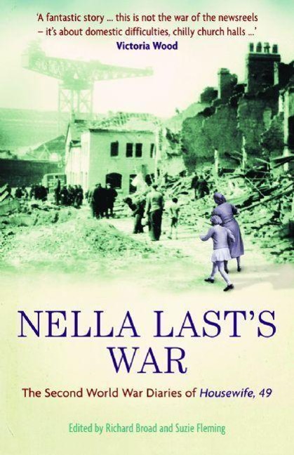 Nella Lasts War: The Second World War Diaries of Housewife, 49
