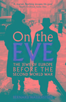 On The Eve: The Jews of Europe before the Second World War