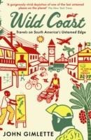 Wild Coast: Travels on South Americas Untamed Edge