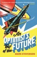 An Optimists Tour of the Future