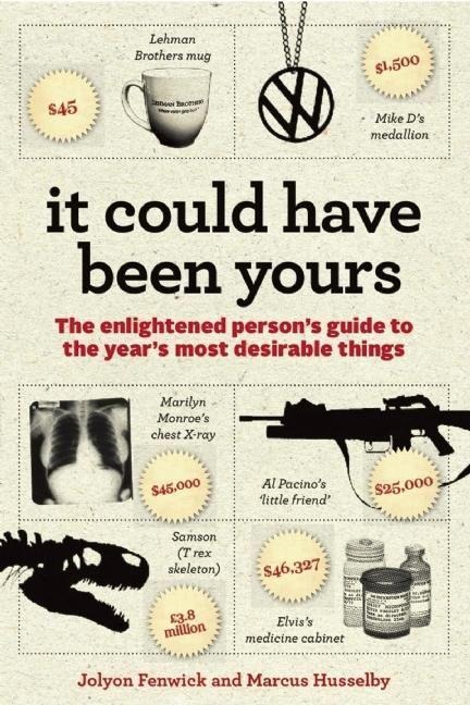 It Could Have Been Yours: The Enlightened Persons Guide to the Years Most Desirable Things