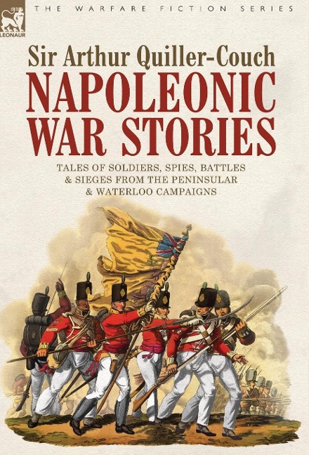Napoleonic War Stories - Tales of Soldiers, Spies, Battles & Sieges from the Peninsular & Waterloo Campaigns