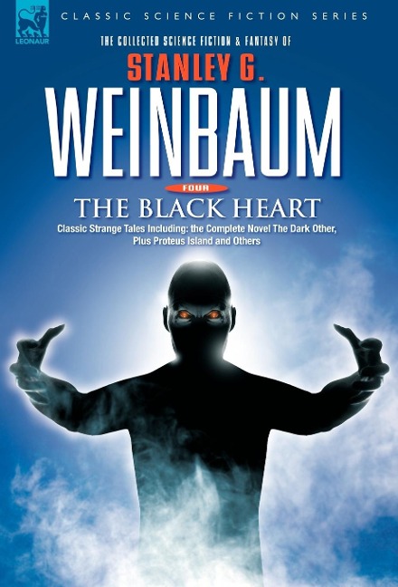 THE BLACK HEART - Classic Strange Tales Including: the Complete Novel The Dark Other, Plus Proteus Island and Others