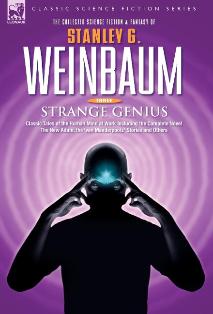 STRANGE GENIUS - Classic Tales of the Human Mind at Work Including the Complete Novel The New Adam, the van Manderpootz Stories and Others