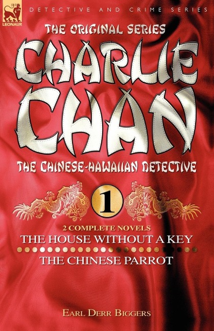Charlie Chan Volume 1-The House Without a Key & The Chinese Parrot: Two Complete Novels Featuring the Legendary Chinese-Hawaiian Detective