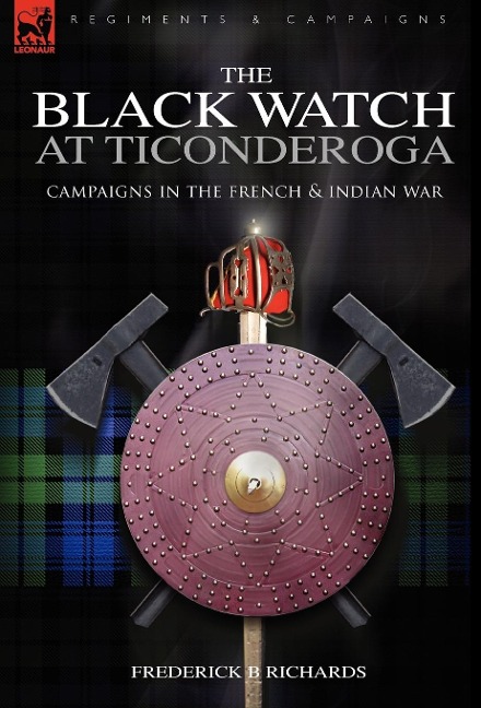 The Black Watch at Ticonderoga: Campaigns in the French & Indian War