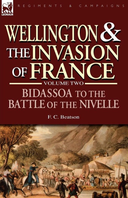 Wellington and the Invasion of France: The Bidassoa to the Battle of the Nivelle, 1813