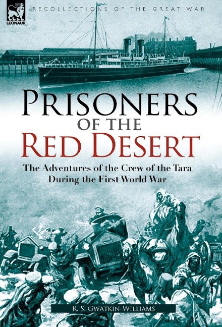 Prisoners of the Red Desert: the Adventures of the Crew of the Tara! During the First World War