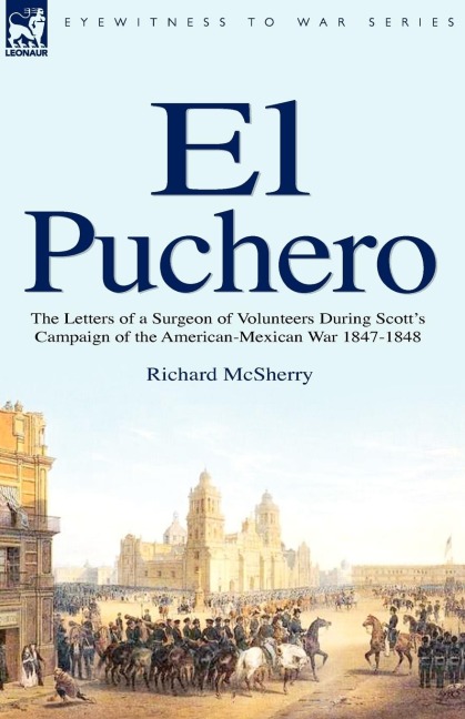 El Puchero: the Letters of a Surgeon of Volunteers During Scotts Campaign