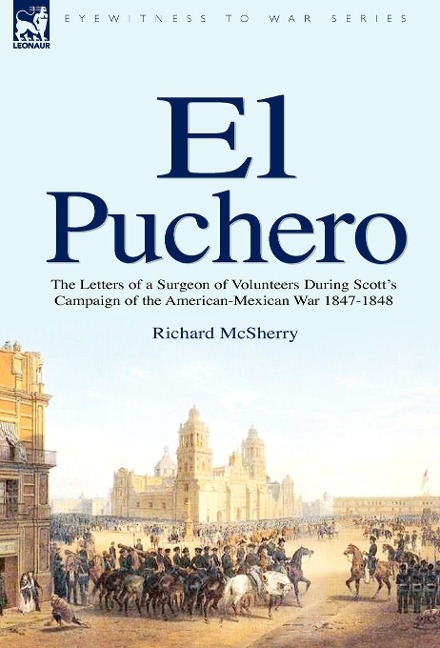 El Puchero: The Letters of a Surgeon of Volunteers During Scotts Campaign
