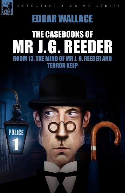 The Casebooks of MR J. G. Reeder: Book 1-Room 13, the Mind of MR J. G. Reeder and Terror Keep