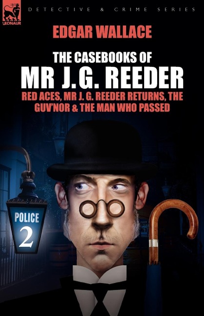 The Casebooks of MR J. G. Reeder: Book 2-Red Aces, MR J. G. Reeder Returns, the Guvnor & the Man Who Passed