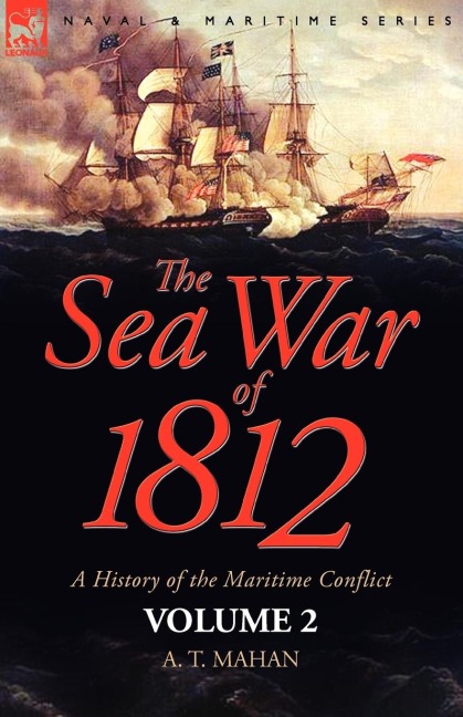 The Sea War of 1812: a History of the Maritime Conflict-Volume 2