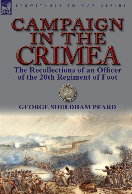 Campaign in the Crimea: The Recollections of an Officer of the 20th Regiment of Foot