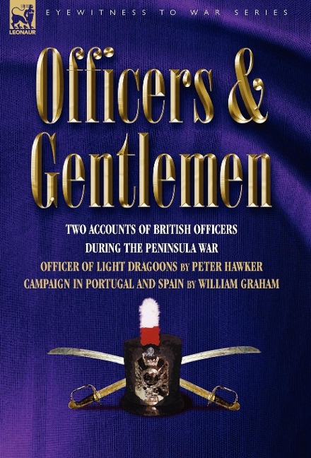 Officers & Gentlemen: Two Accounts of British Officers During the Peninsula War