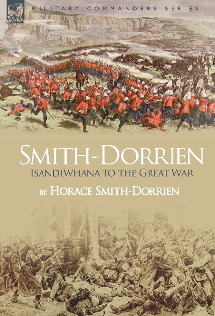 Smith-Dorrien: Isandlwhana to the Great War