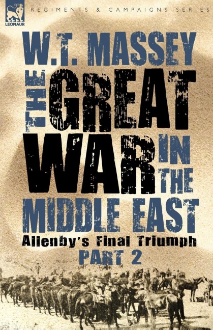 The Great War in the Middle East: Allenbys Final Triumph