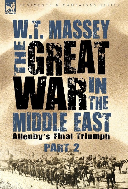 The Great War in the Middle East: Allenbys Final Triumph