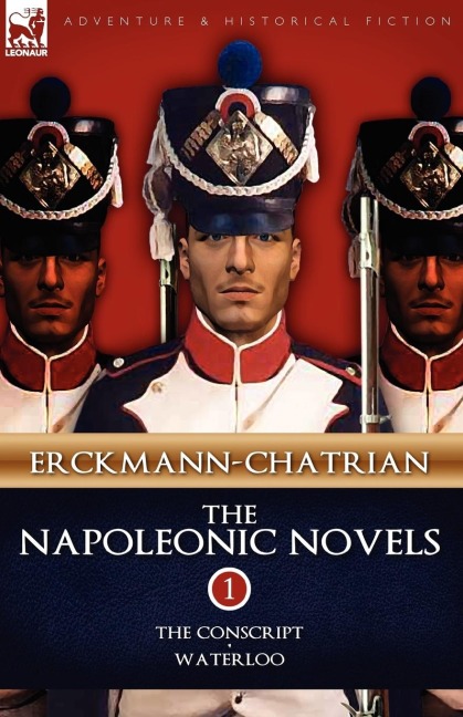 The Napoleonic Novels: Volume 1-The Conscript & Waterloo