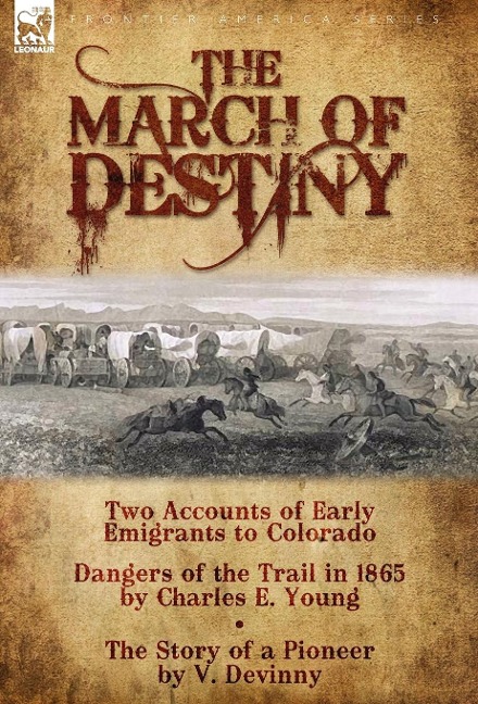 The March of Destiny: Two Accounts of Early Emigrants to Colorado