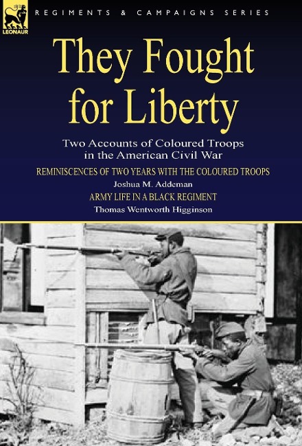 They Fought for Liberty: Two Accounts of Coloured Troops in the American Civil War