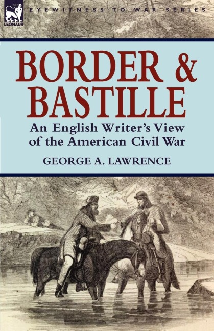 Border and Bastille: An English Writers View of the American Civil War