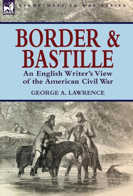 Border and Bastille: an English Writer's View of the American Civil War