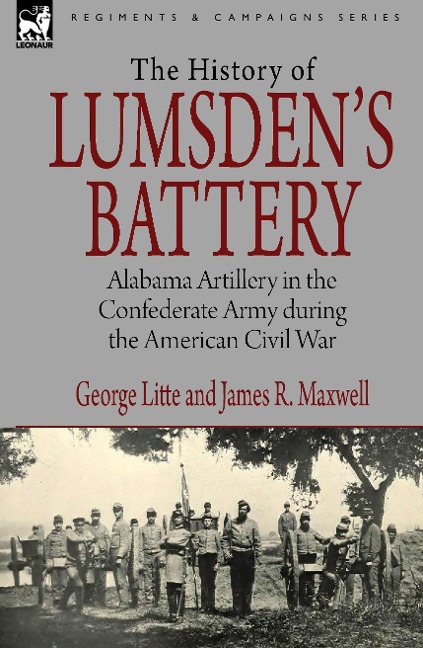 History of Lumsdens Battery: Alabama Artillery in the Confederate Army during the American Civil War