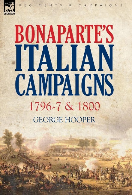 Bonaparte's Italian Campaigns: 1796-7 & 1800