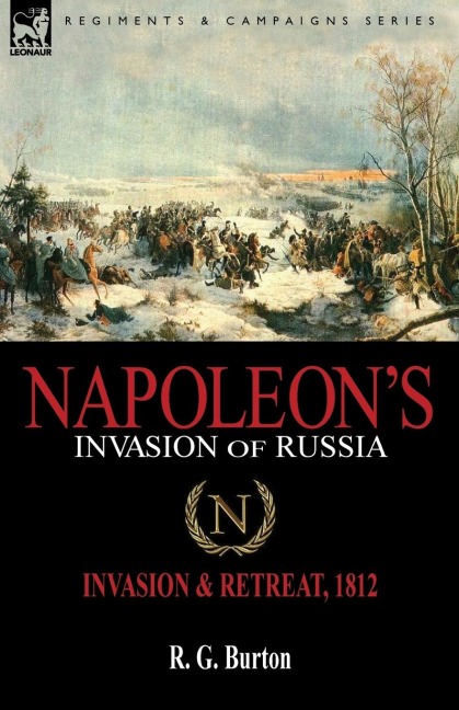 Napoleons Invasion of Russia: Invasion & Retreat, 1812