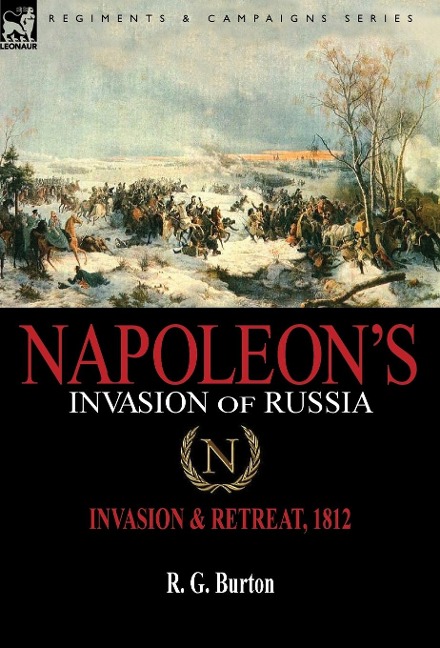 Napoleons Invasion of Russia: Invasion & Retreat, 1812