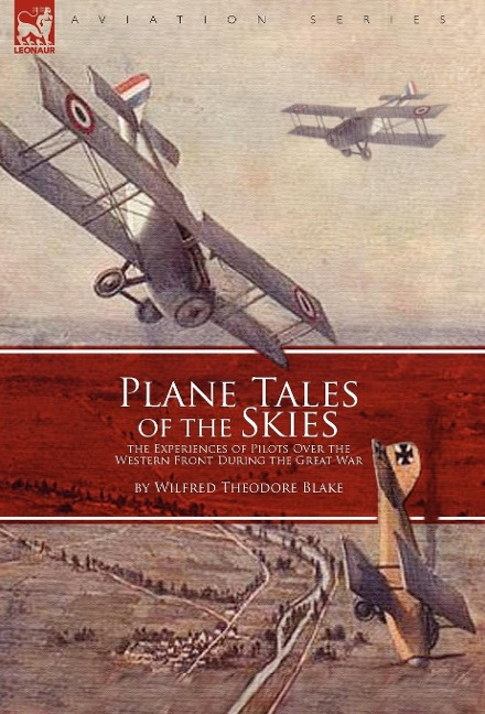 Plane Tales of the Skies: the Experiences of Pilots Over the Western Front During the Great War