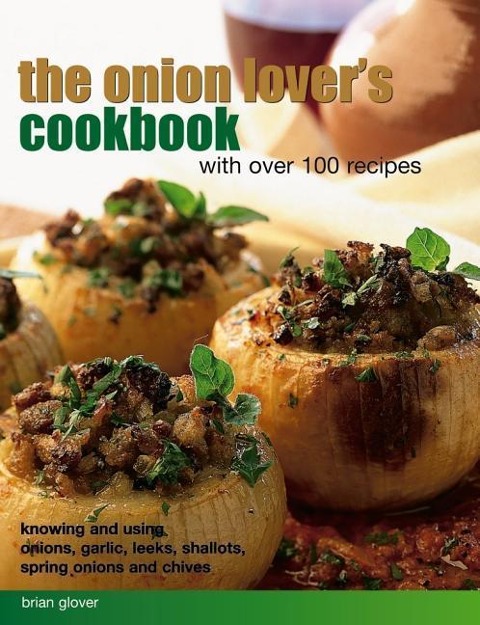 Onion Lovers Cookbook With Over 100 Recipes